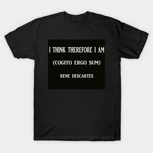 René Descartes famous quote T-Shirt by icarusismartdesigns